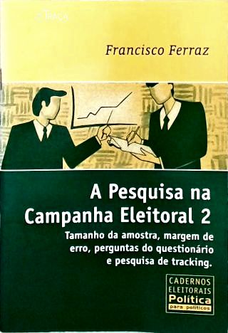 A Pesquisa Na Campanha Eleitoral - Vol. 2