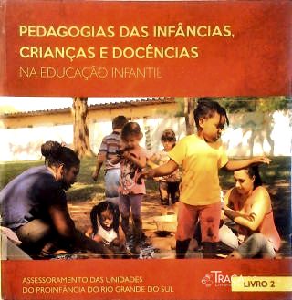 Pedagogia das Infâncias, Crianças e Docências- Livro 2