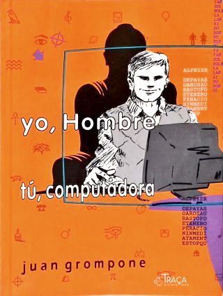 Yo, Hombre, Tú Computadora