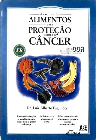 A Escolha dos Alimentos para Proteção Contra o Câncer