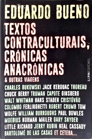 Textos Contraculturais, Crônicas Anacrônicas e Outras Viagens