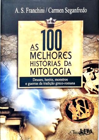 As 100 Melhores Histórias da Mitologia