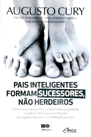Pais Inteligentes Formam Sucessores, Não Herdeiros