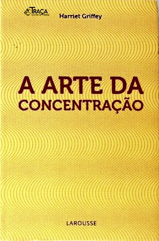 A Arte da Concentração
