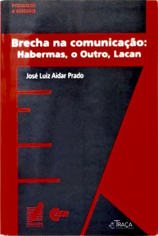 Brecha Na Comunicação: Habermas, o Outro, Lacan