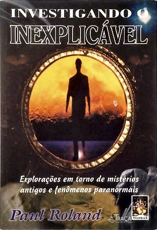 Investigando o Inexplicável
