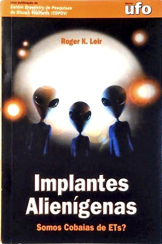 Implantes Alienígenas: Somos Cobaias de Ets?