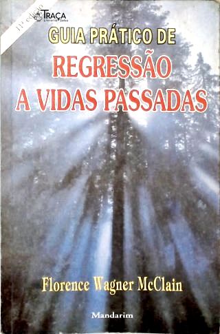 Guia Prático de Regressão À Vidas Passadas