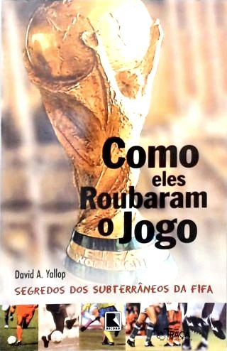 Como Eles Roubaram o Jogo