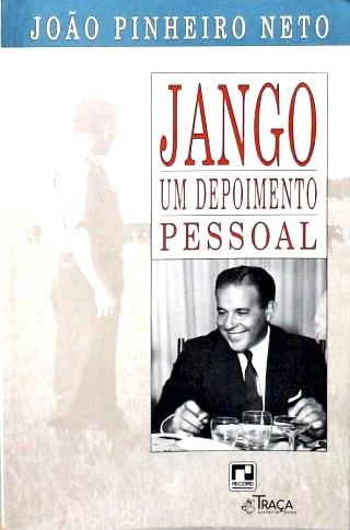 Jango: Um Depoimento Pessoal
