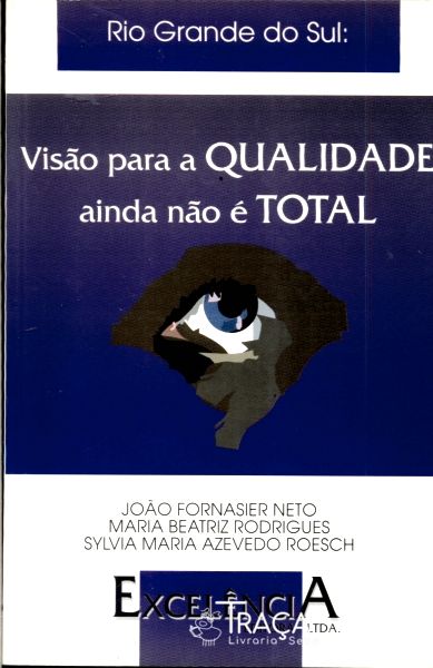 Rio Grande do Sul: Visão para a Qualidade Ainda Não É Total