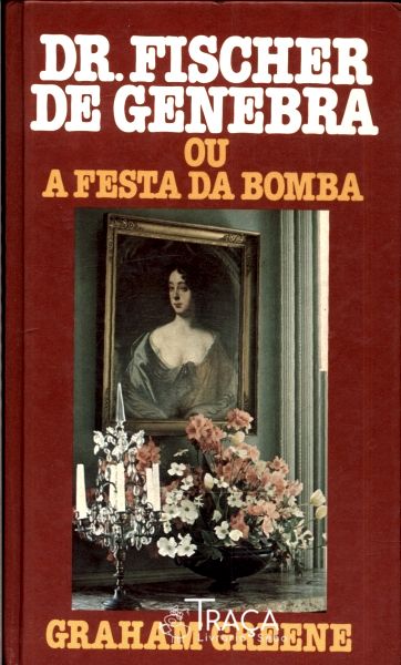 Dr. Fischer de Genebra Ou a Festa da Bomba