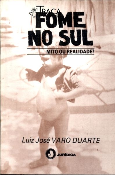 Fome No Sul: Mito Ou Realidade?