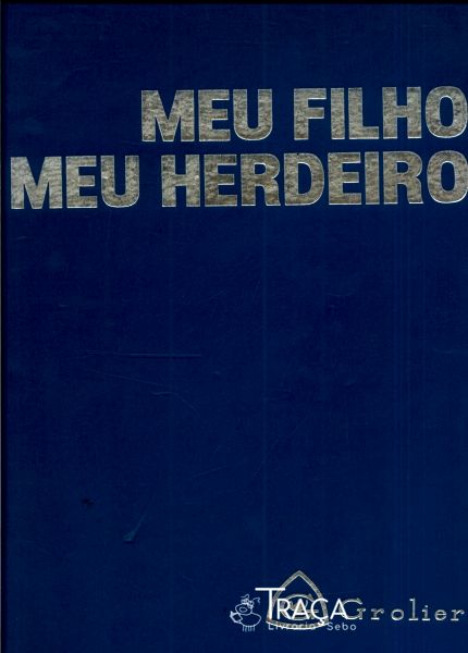 Meu Filho, Meu Herdeiro.