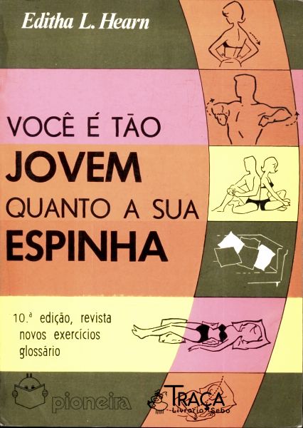 Você É Tão Jovem Quanto a Sua Espinha