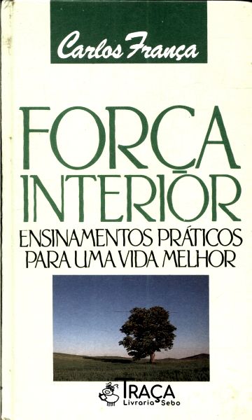 Força Interior: Ensinamentos Práticos para Uma Vida Melhor