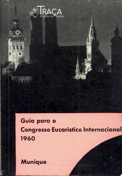 Guia para o Congresso Eucaristico Internacional 1960