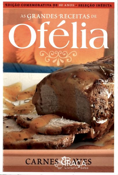 As Grandes Receitas de Ofélia: Carnes e Aves