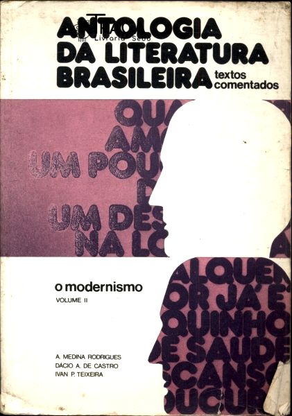 Antologia Da Literatura Brasileira: O Modernismo Vol 2
