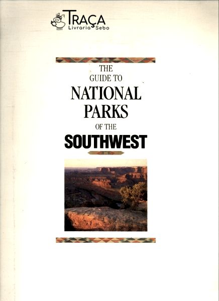 The Guide To National Parks Of The Southwest