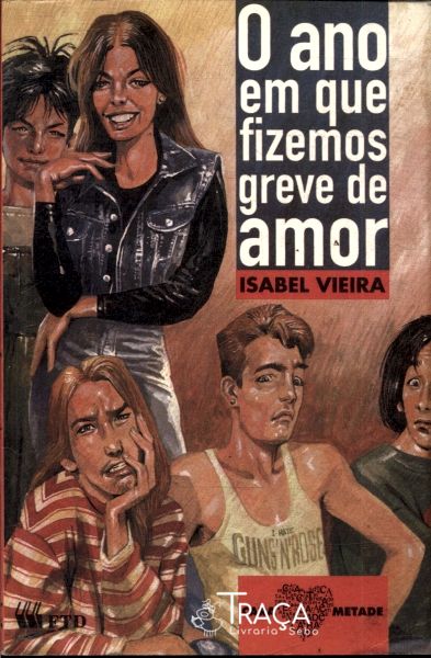 O Ano em Que Fizemos Greve de Amor