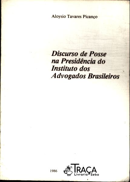 Discurso de Posse Na Presidência do Instituto dos Advogados Brasileiros