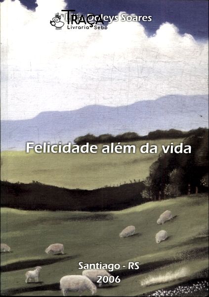 Felicidade Além da Vida