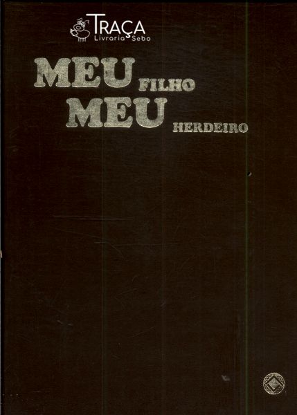 Meu Filho, Meu Herdeiro