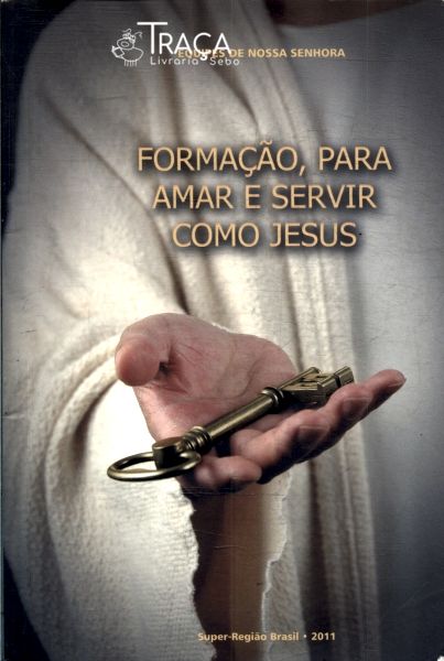 Formação, para Amar e Servir Como Jesus