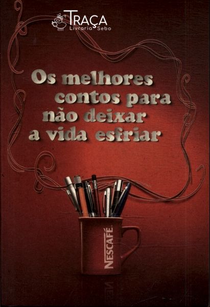 Os Melhores Contos para Não Deixar a Vida Esfriar