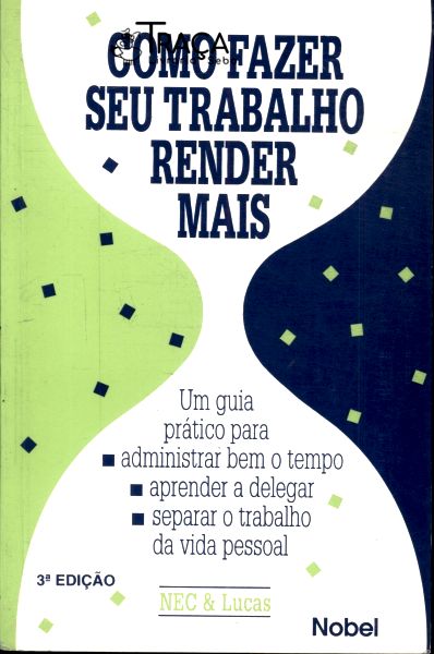 Como Fazer Seu Trabalho Render Mais