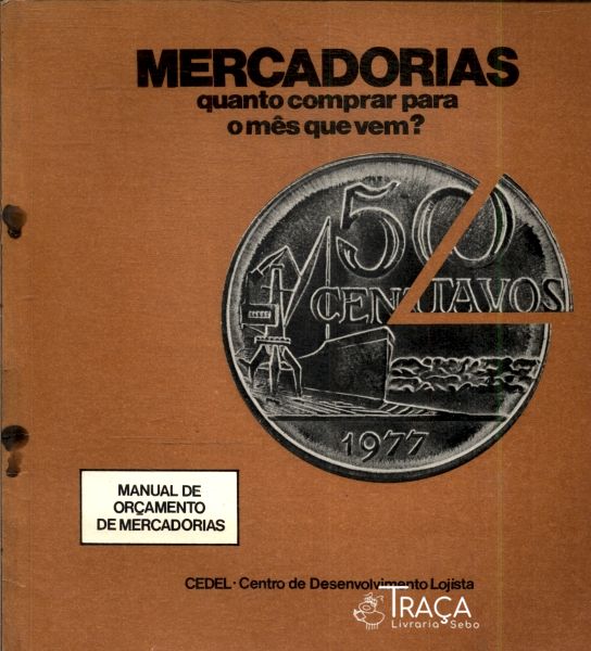 Mercadorias: Quanto Comprar para o Mês Que Vem?