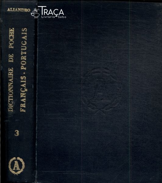 Dicionario de Bolso das Linguas Portuguêsa e Francesa Vol 1
