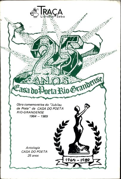 Casa do Poeta Rio-grandense: Jubileu de Prata