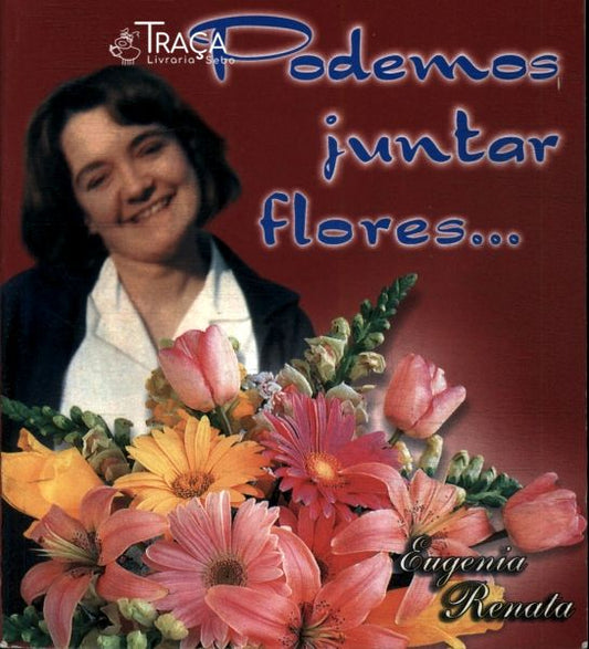 Podemos Juntar Flores...