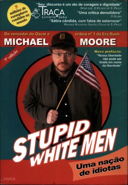 Stupid White Men