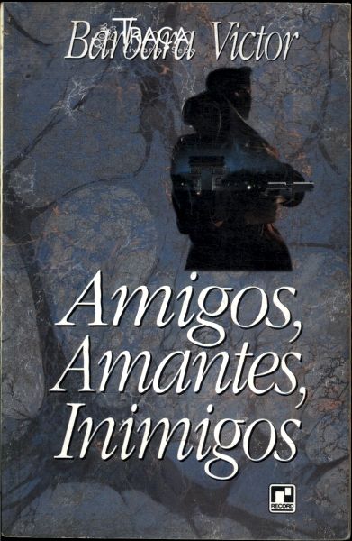 Amigos, Amantes, Inimigos