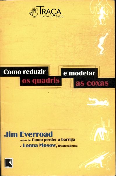 Como Reduzir os Quadris e Modelar as Coxas