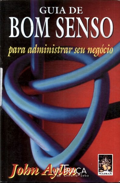 Guia de Bom Senso para Administrar Seu Negócio