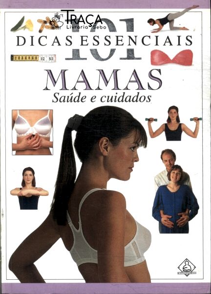 101 Dicas Essencias: Mamas
