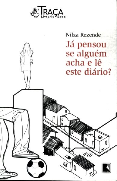Já Pensou Se Alguém Acha e Lê Este Diário?
