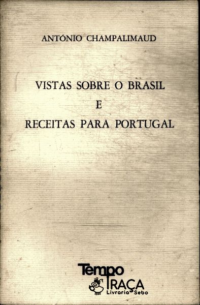 Vistas Sobre o Brasil e Receitas para Portugal