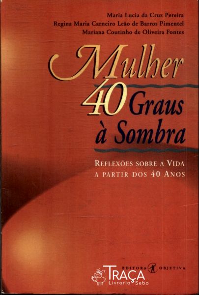 Mulher 40 Graus À Sombra