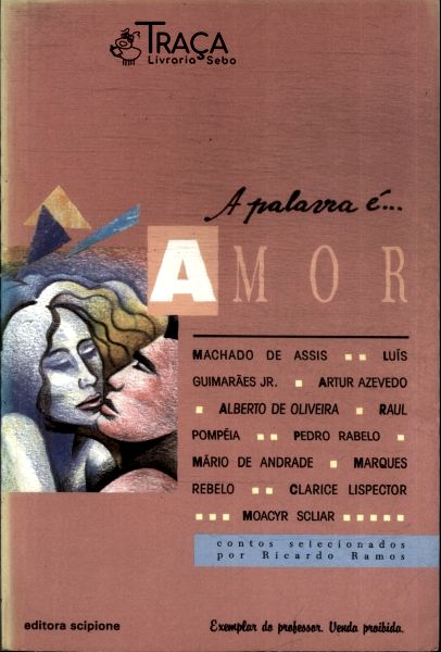 A Palavra É... Amor - Seleção De Contos