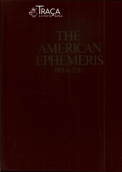 The American Ephemeris 1901 To 1930