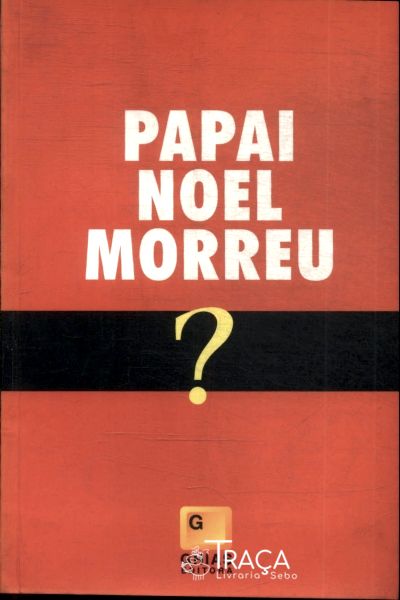 Papai Noel Morreu?