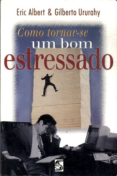 Como Tornar-se Um Bom Estressado