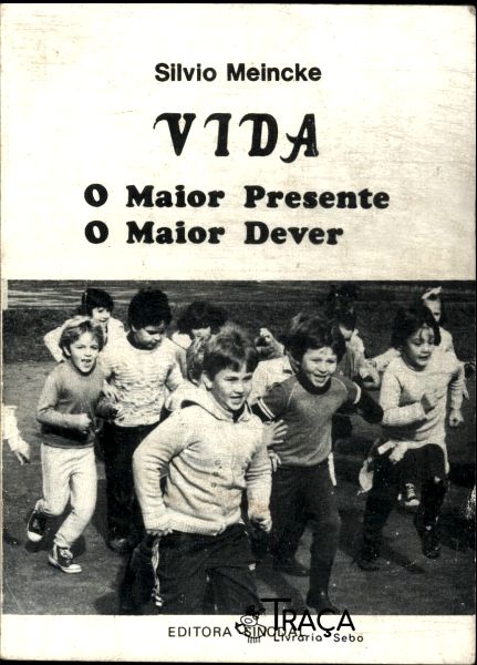 Vida: o Maior Presente, o Maior Dever