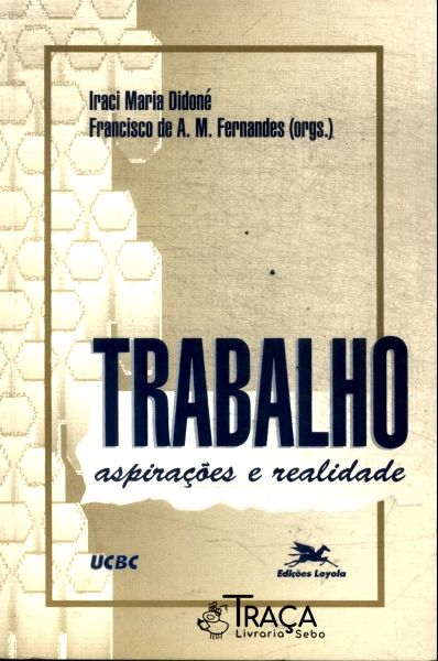 Trabalho: Aspirações e Realidade