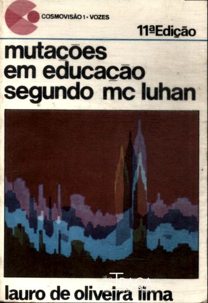 Mutações em Educação Segundo Mc Luhan